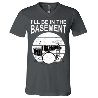 I'll Be In The Basement Drum Set Drumming Drummer V-Neck T-Shirt