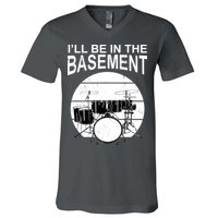 I'll Be In The Basement Drum Set Drumming Drummer V-Neck T-Shirt