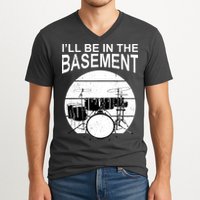 I'll Be In The Basement Drum Set Drumming Drummer V-Neck T-Shirt