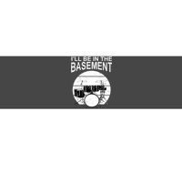 I'll Be In The Basement Drum Set Drumming Drummer Bumper Sticker