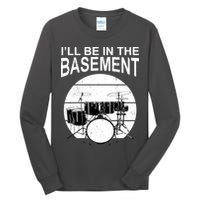 I'll Be In The Basement Drum Set Drumming Drummer Tall Long Sleeve T-Shirt