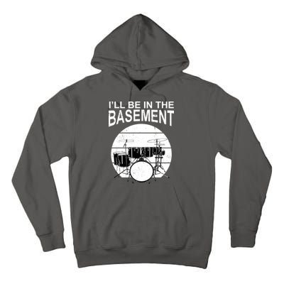 I'll Be In The Basement Drum Set Drumming Drummer Tall Hoodie