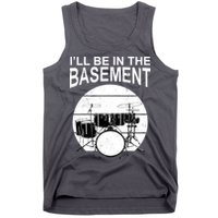 I'll Be In The Basement Drum Set Drumming Drummer Tank Top