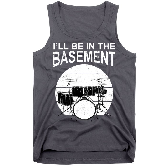 I'll Be In The Basement Drum Set Drumming Drummer Tank Top