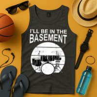 I'll Be In The Basement Drum Set Drumming Drummer Tank Top