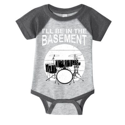I'll Be In The Basement Drum Set Drumming Drummer Infant Baby Jersey Bodysuit