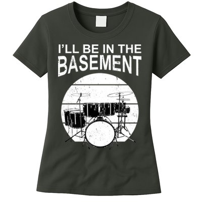 I'll Be In The Basement Drum Set Drumming Drummer Womens T-Shirt