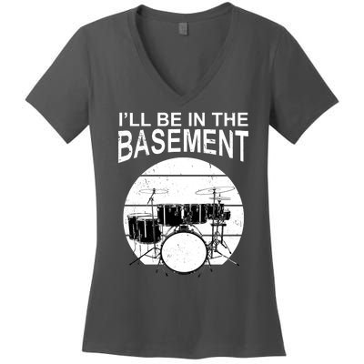 I'll Be In The Basement Drum Set Drumming Drummer Women's V-Neck T-Shirt