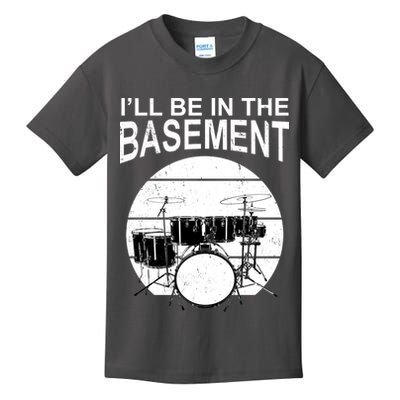 I'll Be In The Basement Drum Set Drumming Drummer Kids T-Shirt