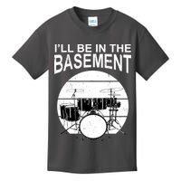 I'll Be In The Basement Drum Set Drumming Drummer Kids T-Shirt