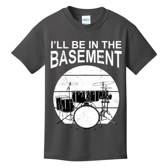 I'll Be In The Basement Drum Set Drumming Drummer Kids T-Shirt