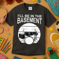 I'll Be In The Basement Drum Set Drumming Drummer Kids T-Shirt