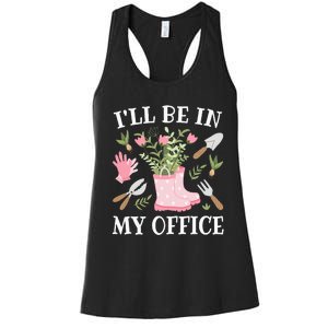 ILl Be In My Office Funny Gardening Garden Plant Gardener Women's Racerback Tank