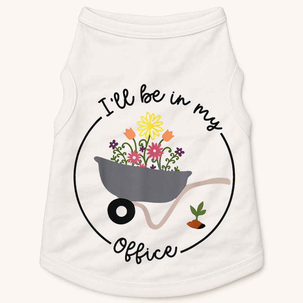 I'll Be In My Office Garden Funny Distressed Gardening Doggie Tank