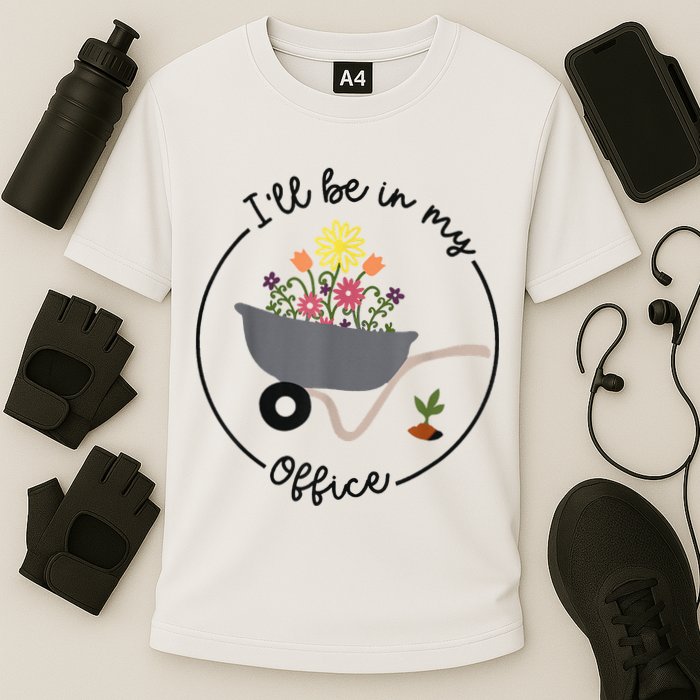 I'll Be In My Office Garden Funny Distressed Gardening Cooling Performance Crew T-Shirt