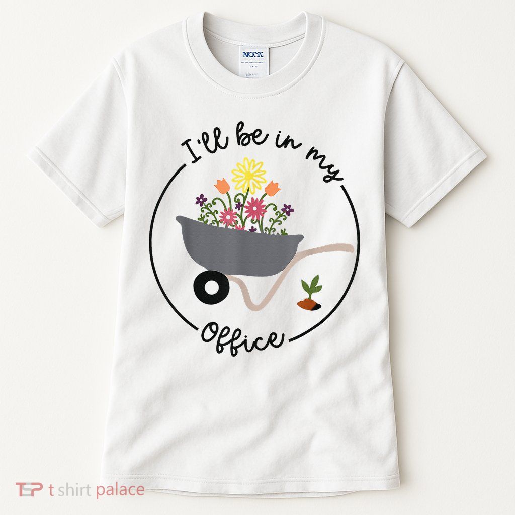 I'll Be In My Office Garden Funny Distressed Gardening Tall T-Shirt