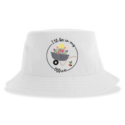 I'll Be In My Office Garden Funny Distressed Gardening Sustainable Bucket Hat