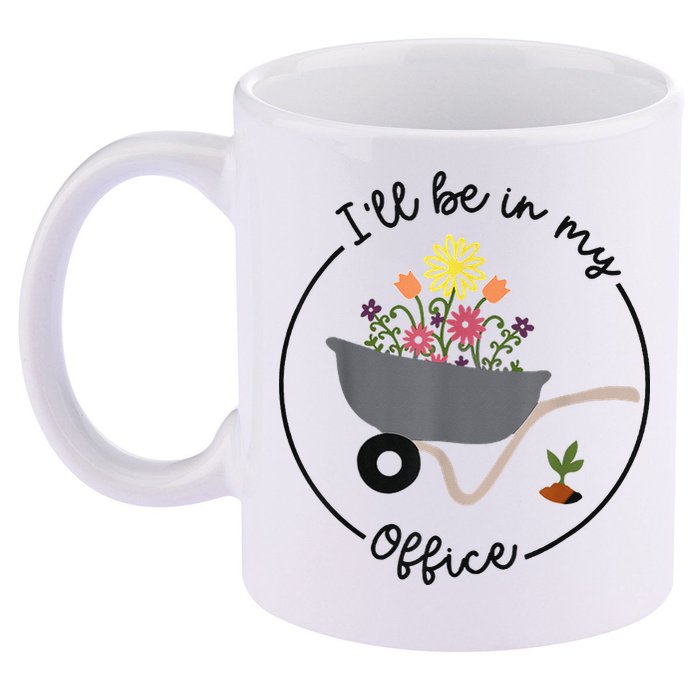 I'll Be In My Office Garden Funny Distressed Gardening 11oz C Handle Ceramic Mug