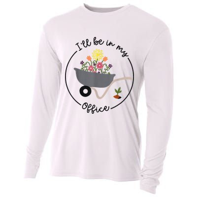 I'll Be In My Office Garden Funny Distressed Gardening Cooling Performance Long Sleeve Crew