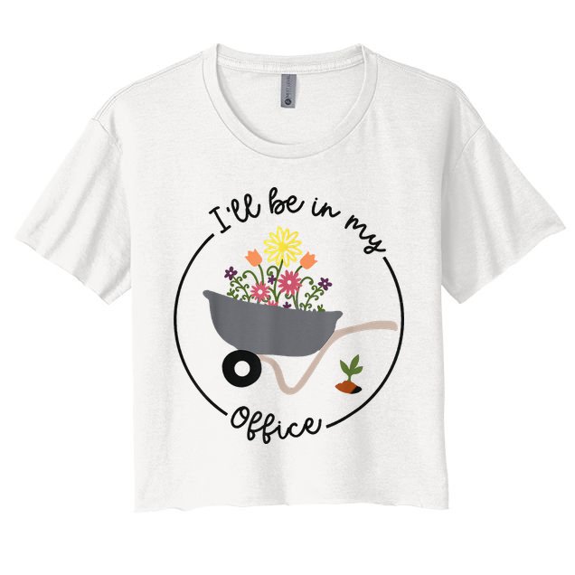 I'll Be In My Office Garden Funny Distressed Gardening Crop Top