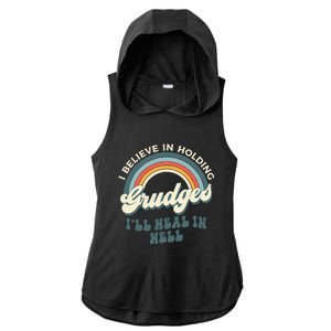 I Believe In Holding Grudges ILl Heal In Hell Retro Rainbow Ladies PosiCharge Tri-Blend Wicking Draft Hoodie Tank