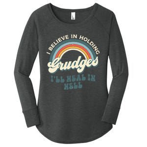 I Believe In Holding Grudges ILl Heal In Hell Retro Rainbow Women's Perfect Tri Tunic Long Sleeve Shirt