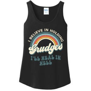 I Believe In Holding Grudges ILl Heal In Hell Retro Rainbow Ladies Essential Tank