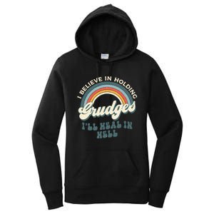 I Believe In Holding Grudges ILl Heal In Hell Retro Rainbow Women's Pullover Hoodie