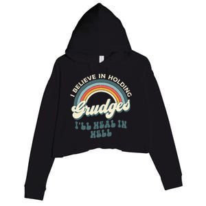 I Believe In Holding Grudges ILl Heal In Hell Retro Rainbow Crop Fleece Hoodie