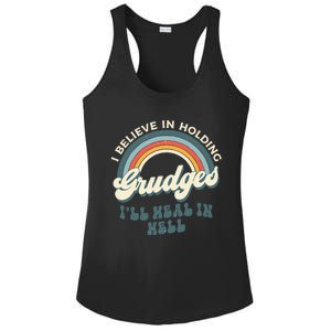 I Believe In Holding Grudges ILl Heal In Hell Retro Rainbow Ladies PosiCharge Competitor Racerback Tank