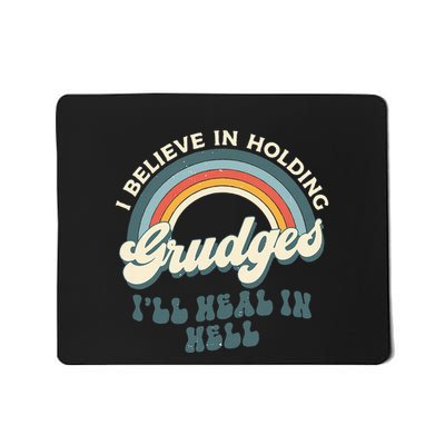 I Believe In Holding Grudges ILl Heal In Hell Retro Rainbow Mousepad