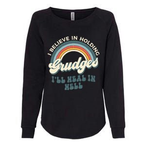 I Believe In Holding Grudges ILl Heal In Hell Retro Rainbow Womens California Wash Sweatshirt