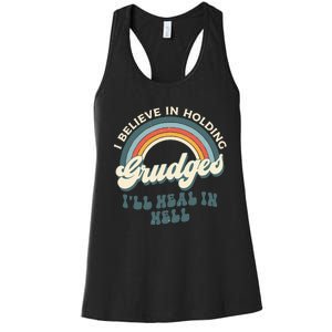 I Believe In Holding Grudges ILl Heal In Hell Retro Rainbow Women's Racerback Tank