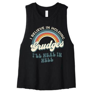 I Believe In Holding Grudges ILl Heal In Hell Retro Rainbow Women's Racerback Cropped Tank