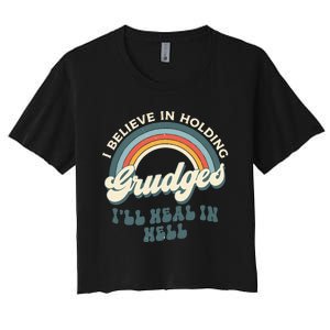 I Believe In Holding Grudges ILl Heal In Hell Retro Rainbow Women's Crop Top Tee