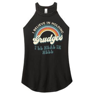 I Believe In Holding Grudges ILl Heal In Hell Retro Rainbow Women's Perfect Tri Rocker Tank