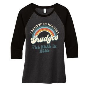 I Believe In Holding Grudges ILl Heal In Hell Retro Rainbow Women's Tri-Blend 3/4-Sleeve Raglan Shirt