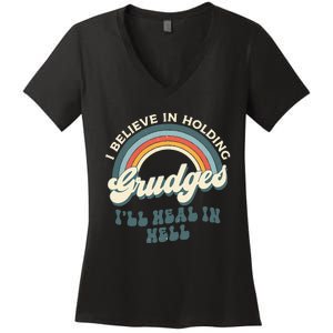 I Believe In Holding Grudges ILl Heal In Hell Retro Rainbow Women's V-Neck T-Shirt