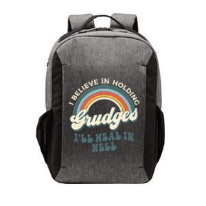 I Believe In Holding Grudges ILl Heal In Hell Retro Rainbow Vector Backpack