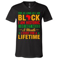 I'm Black I'm Historic I Exist Lifetime Black History Month V-Neck T-Shirt