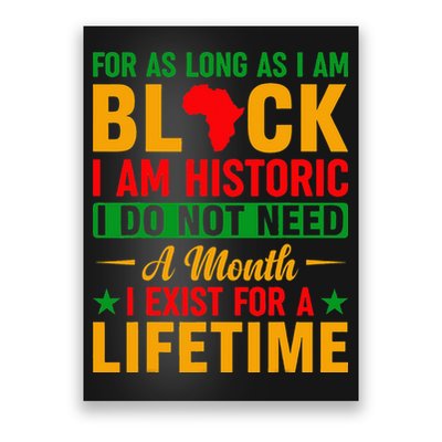 I'm Black I'm Historic I Exist Lifetime Black History Month Poster