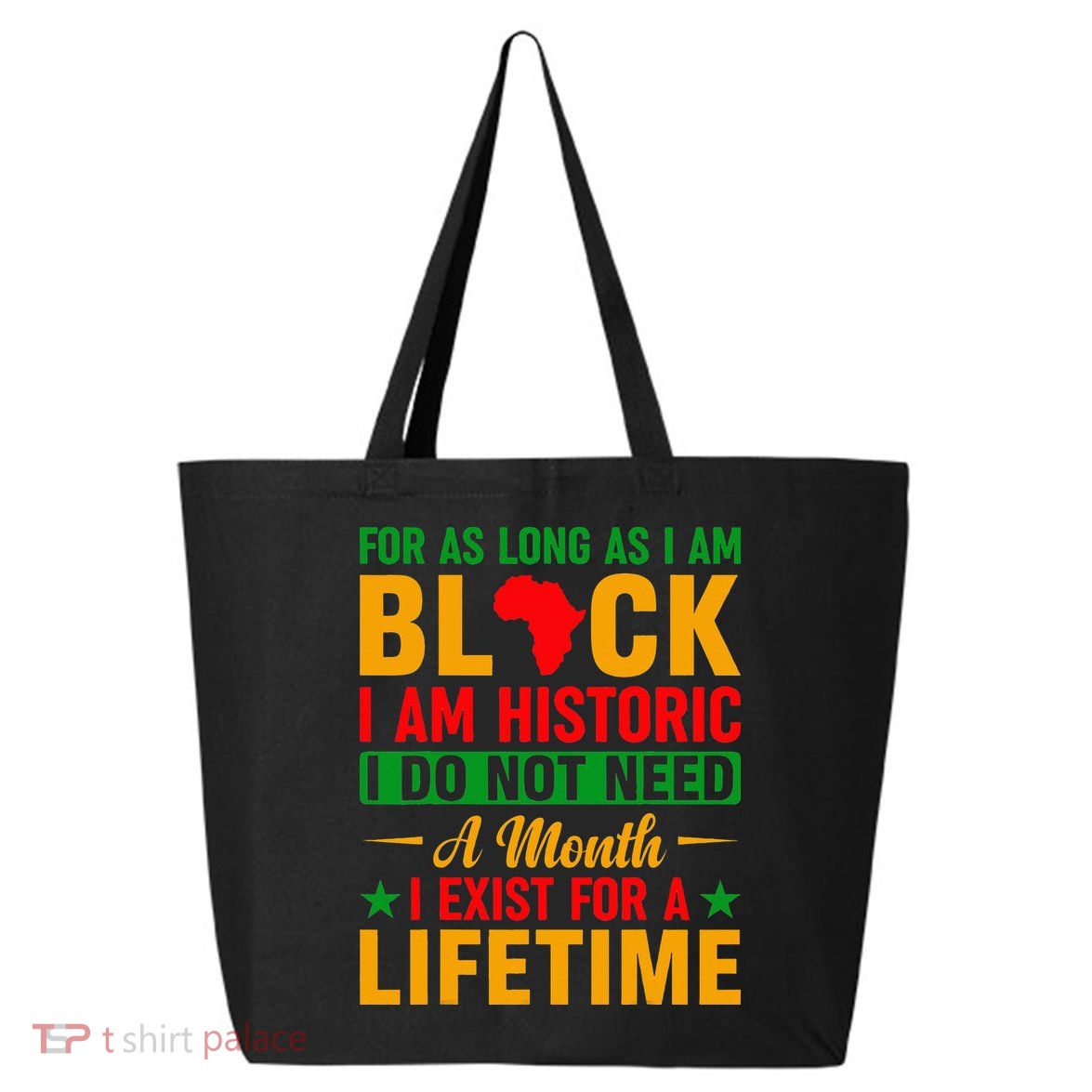 I'm Black I'm Historic I Exist Lifetime Black History Month 25L Jumbo Tote
