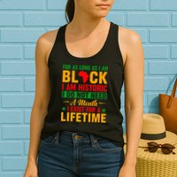 I'm Black I'm Historic I Exist Lifetime Black History Month Womens Tank Top