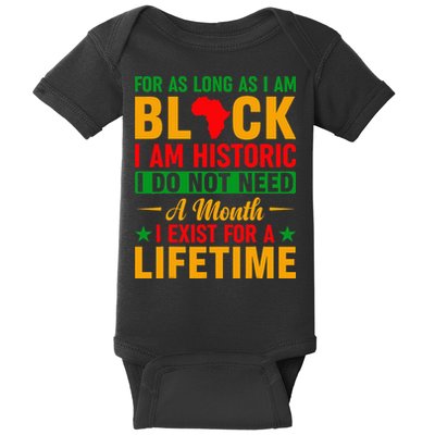 I'm Black I'm Historic I Exist Lifetime Black History Month Baby Bodysuit