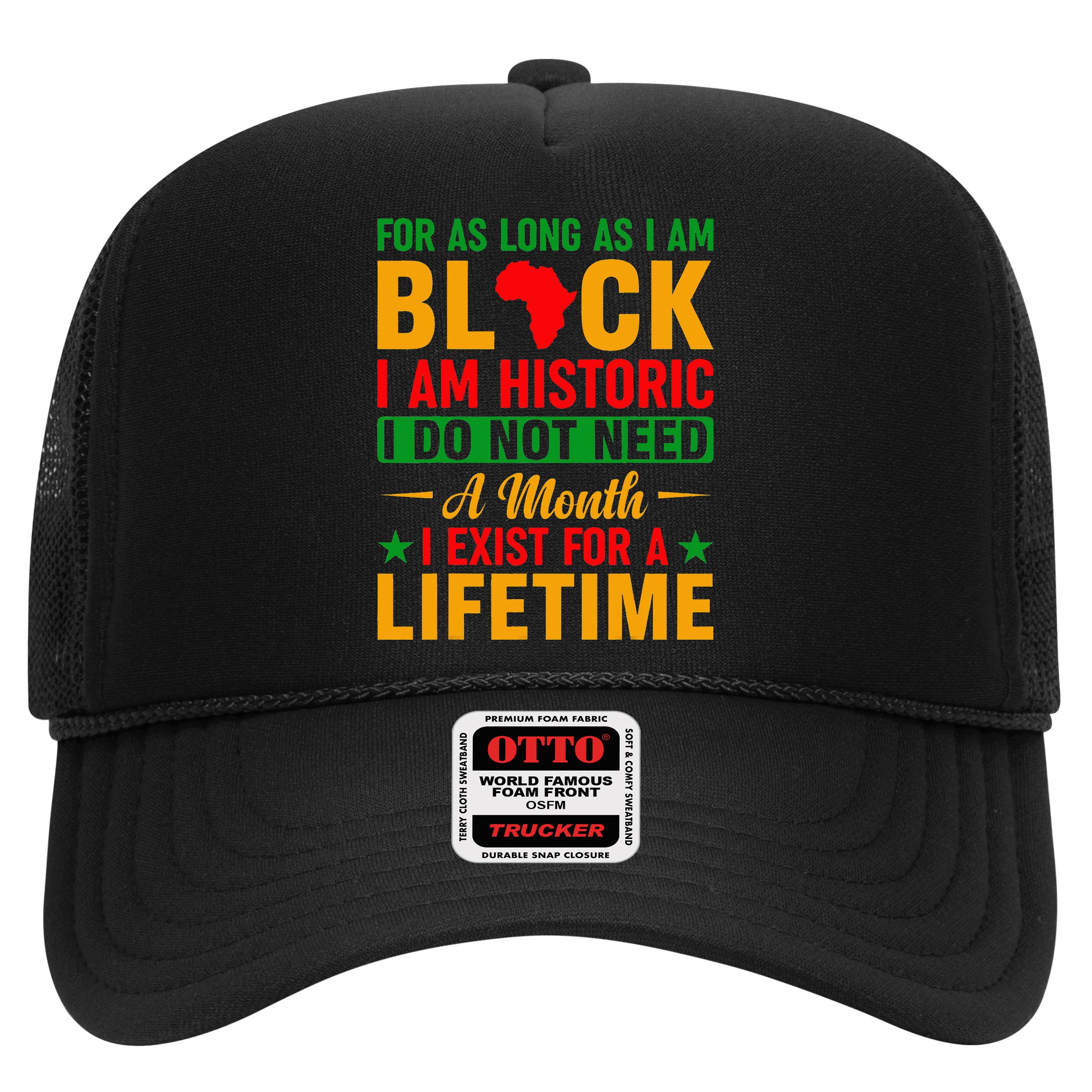 I'm Black I'm Historic I Exist Lifetime Black History Month Hat