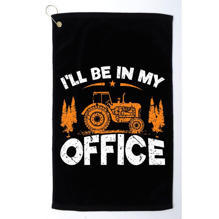 ILl Be In My Office Tractor Golf Towel