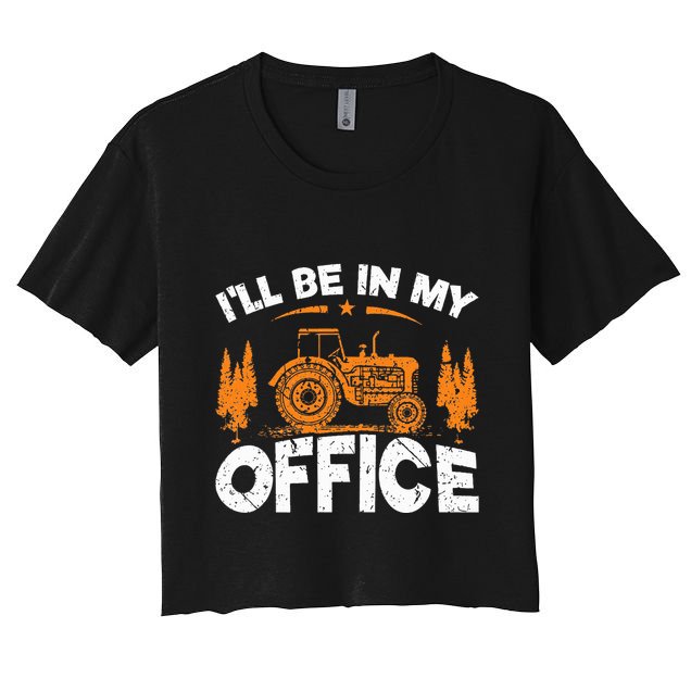 ILl Be In My Office Tractor Crop Top