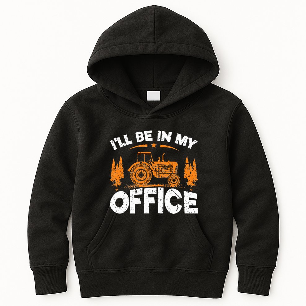ILl Be In My Office Tractor Kids Hoodie