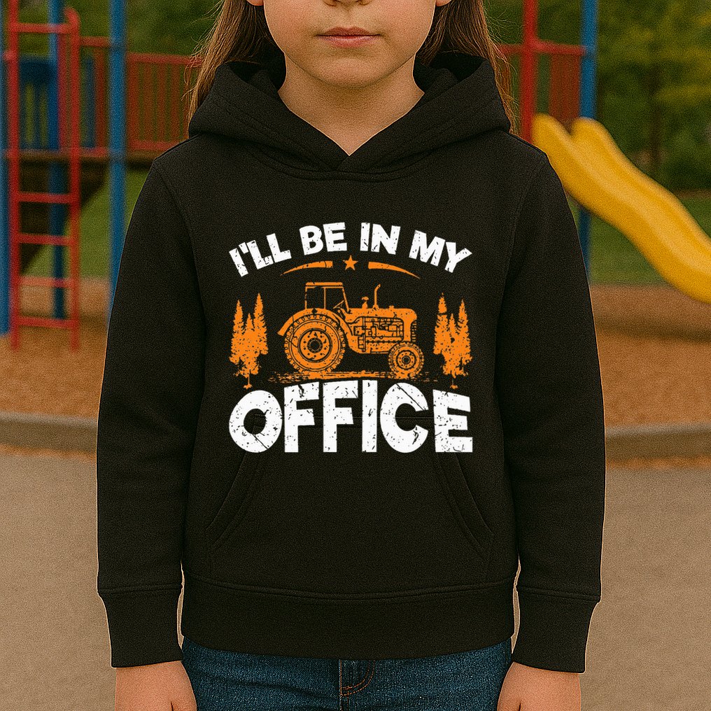 ILl Be In My Office Tractor Kids Hoodie