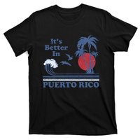 It's Better In Puerto Rico Beach Retro Vintage 80's 70's T-Shirt